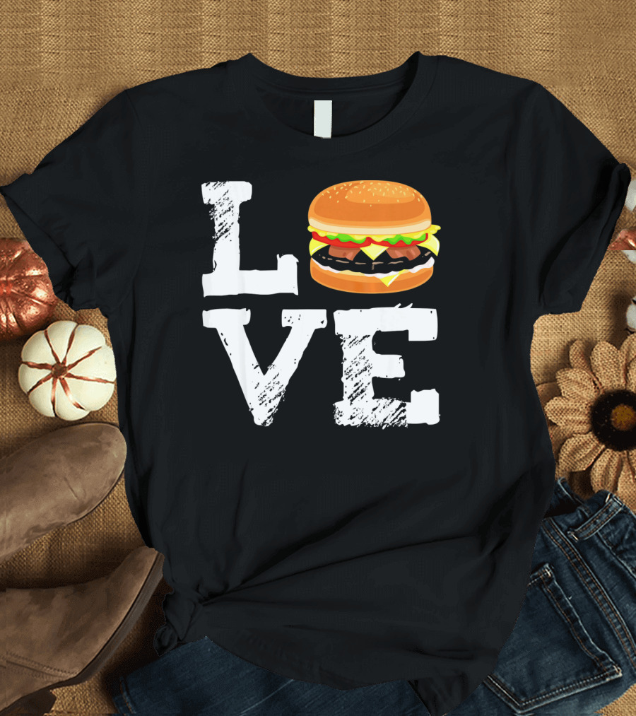 LOVE Hamburger Great T-Shirt