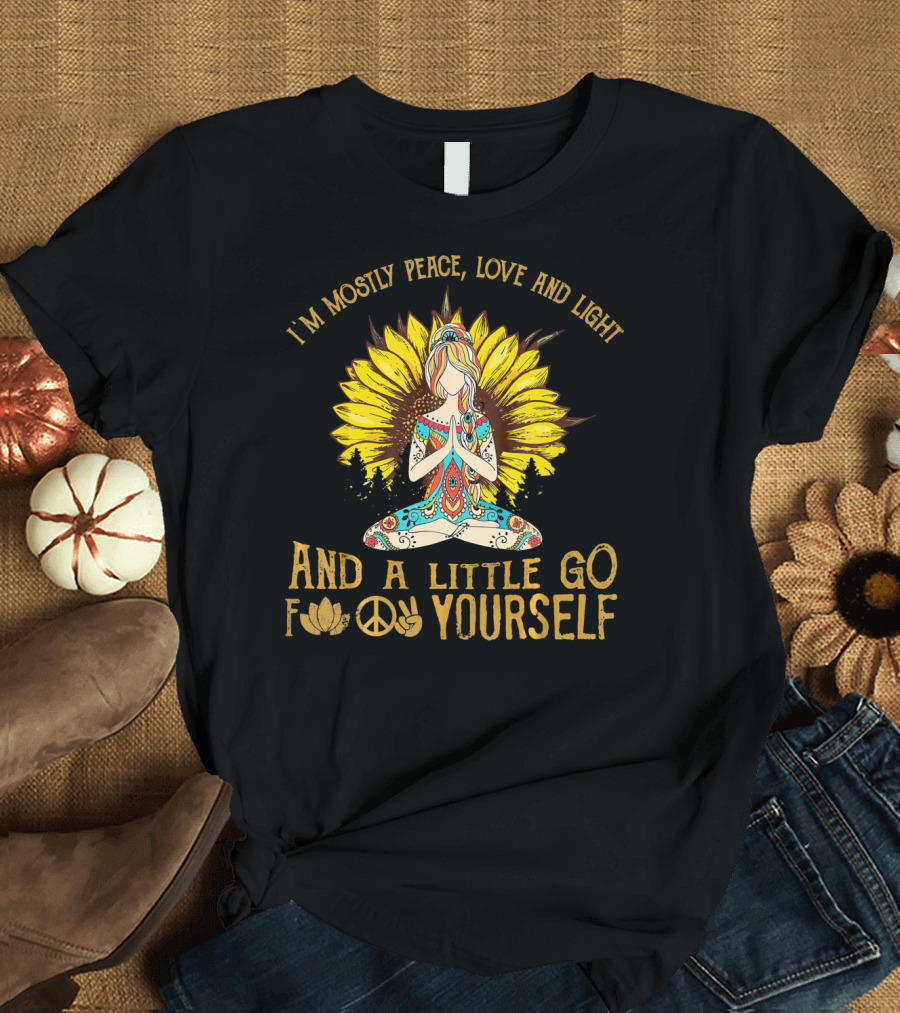 I'm Mostly Peace Love and Light Sunflower Retro Meditation Go Yourself T-Shirt