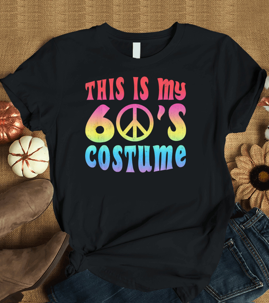 This Is My 60s Costume Peace Sign Psychedelic Rainbow Colors T-Shirt