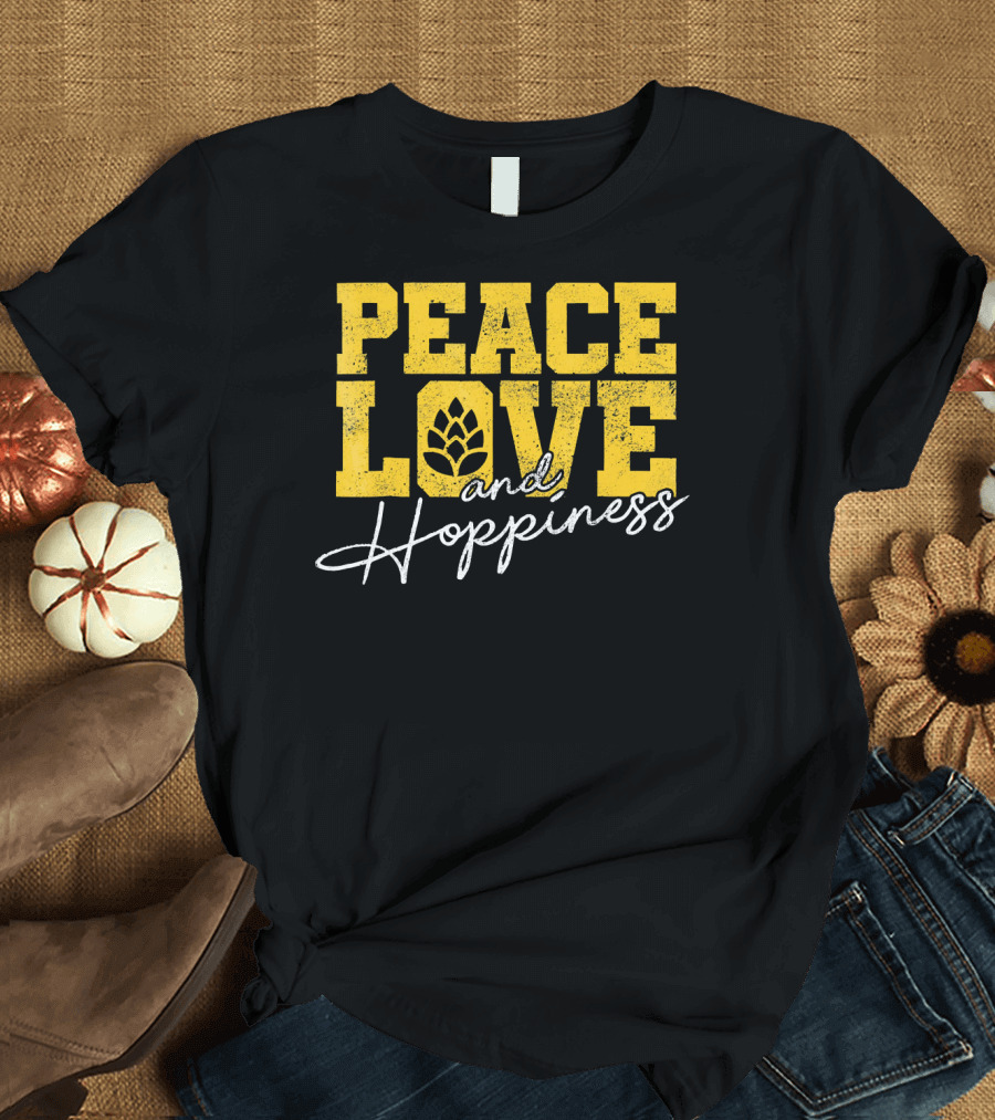Peace Love Hoppines Beer Hop T-Shirt