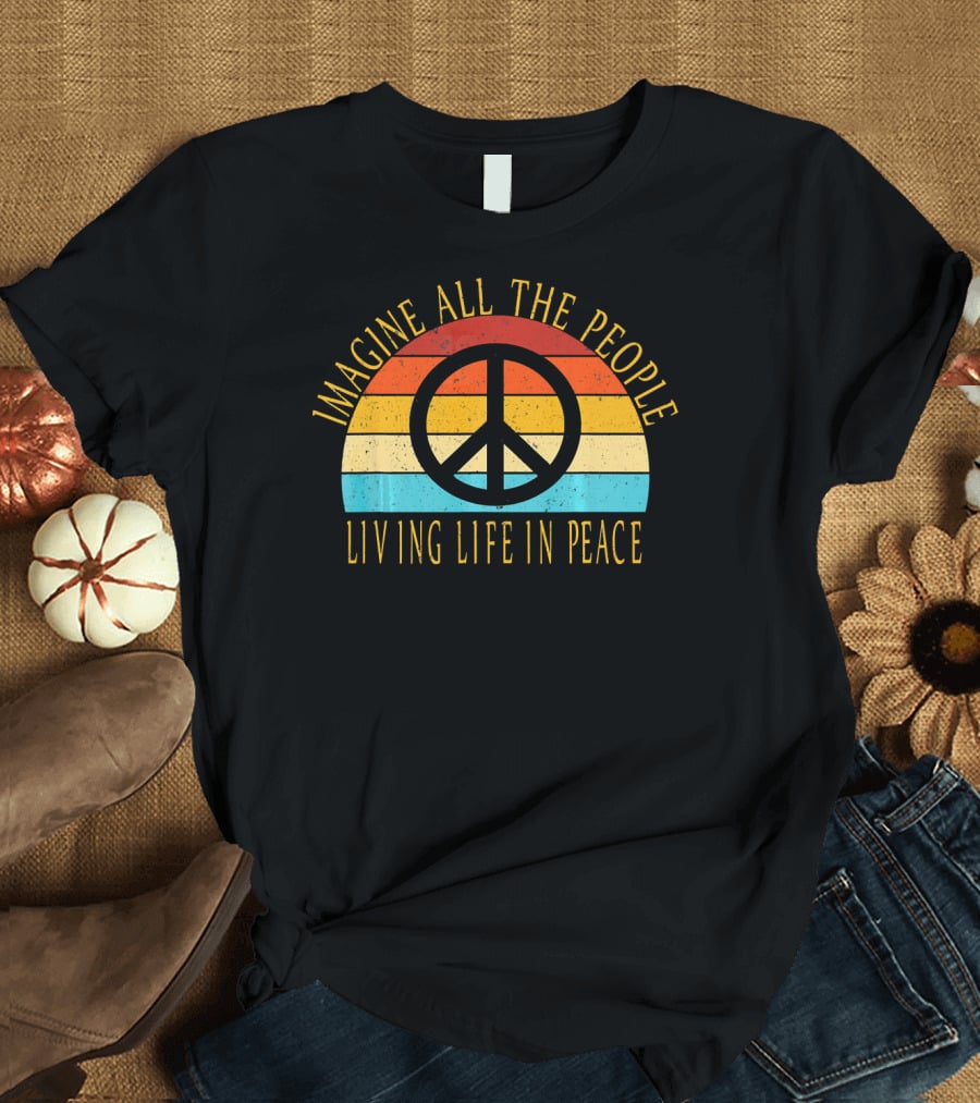 Imagine All The People Living Life In Peace Retro Peace T-Shirt