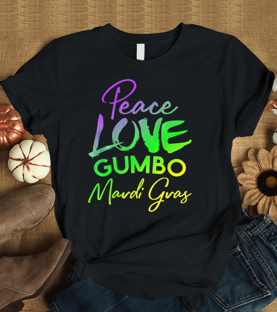 Peace Love Gumbo Mardi Gras Festival Vibes T-Shirt