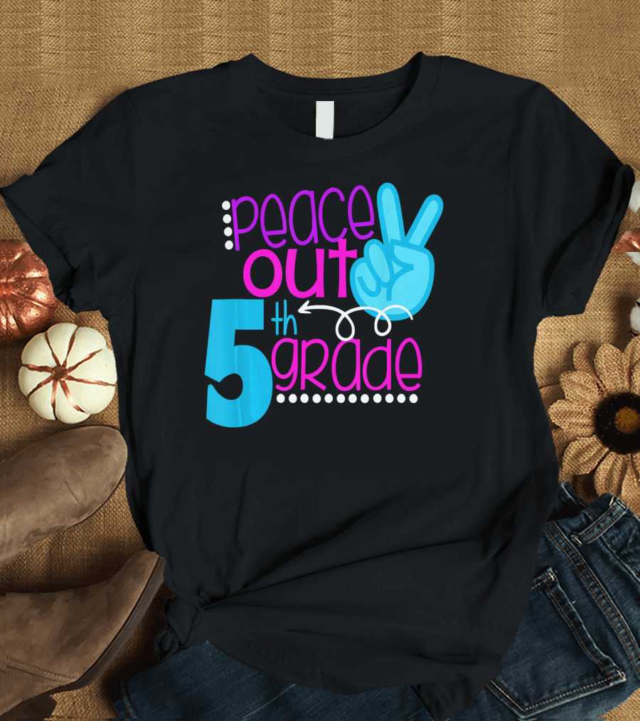 Peace Out 5th Grade First Day of School T-Shirt