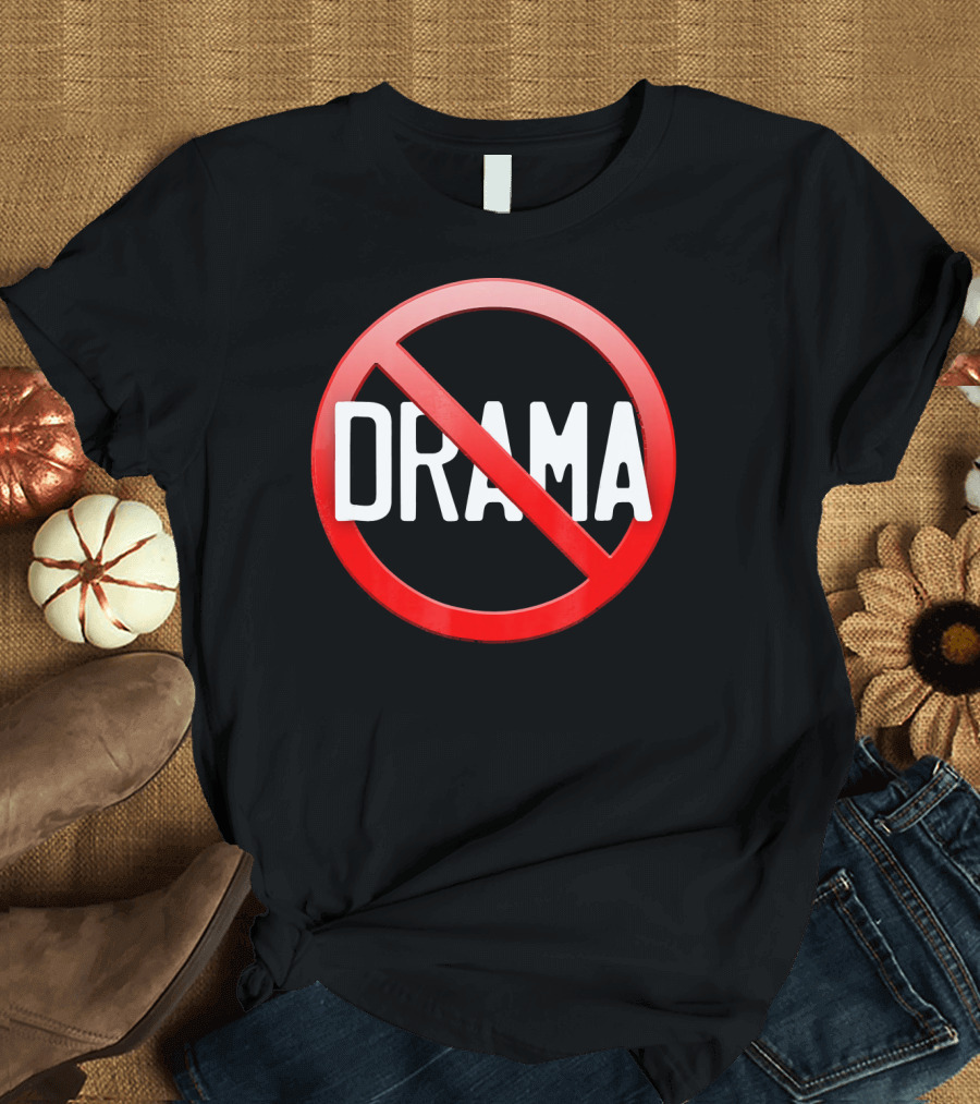 No Drama Peace Sign Symbol No Worries No Conflicts T-Shirt