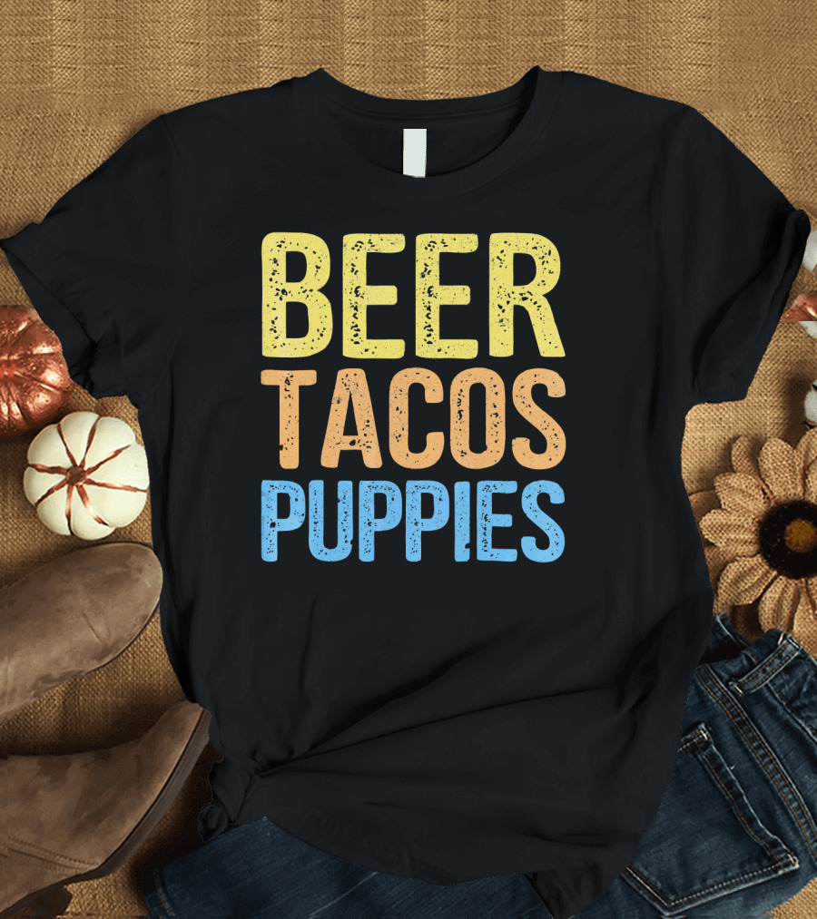 Beer Tacos Puppies Great Pet Lover Trio T-Shirt