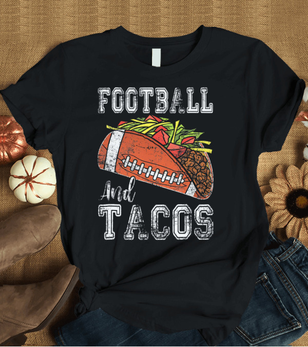 T-Shirt: Football and Tacos Funny Taco T-Shirt Football and Tacos Funny Taco T-Shirt