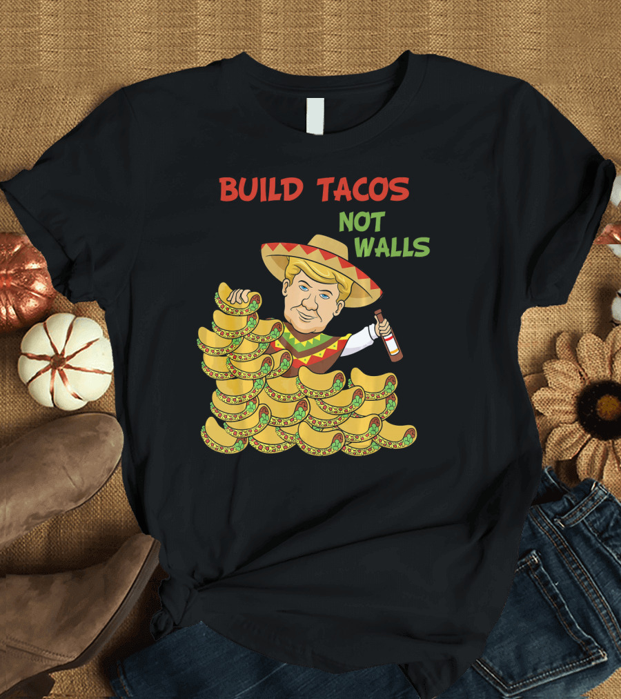 Build Tacos Not Walls Trump Sombrero Cartoon Holding Salsa Бottle T-Shirt