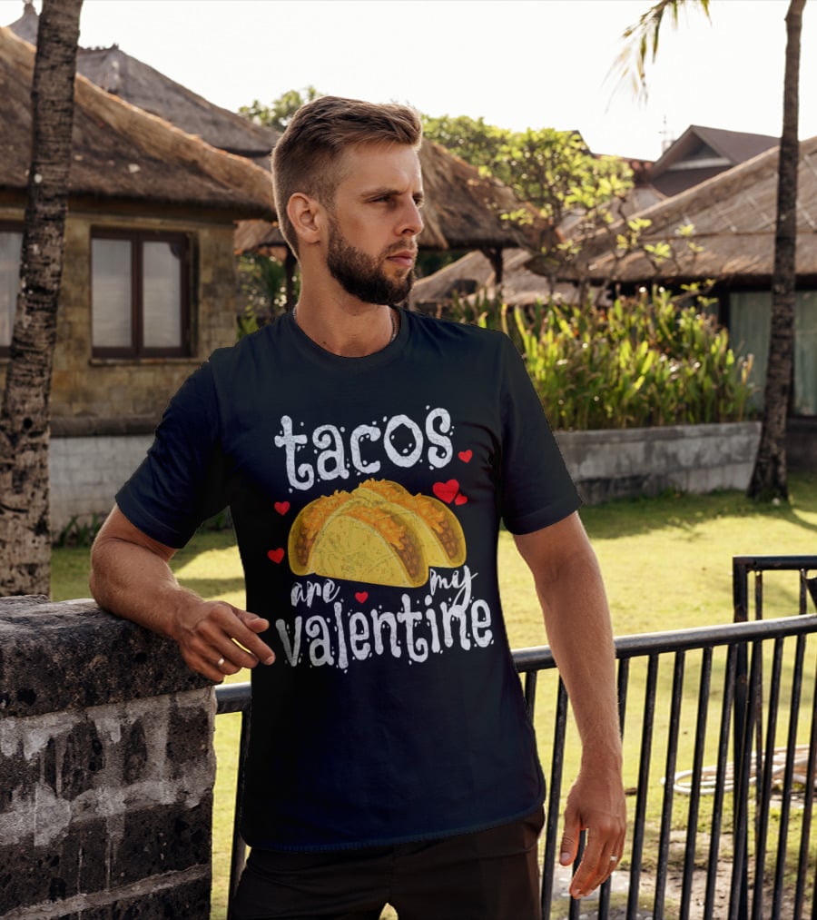 Tacos Are My Valentine Valentine With Hearts And Tacos T-Shirt