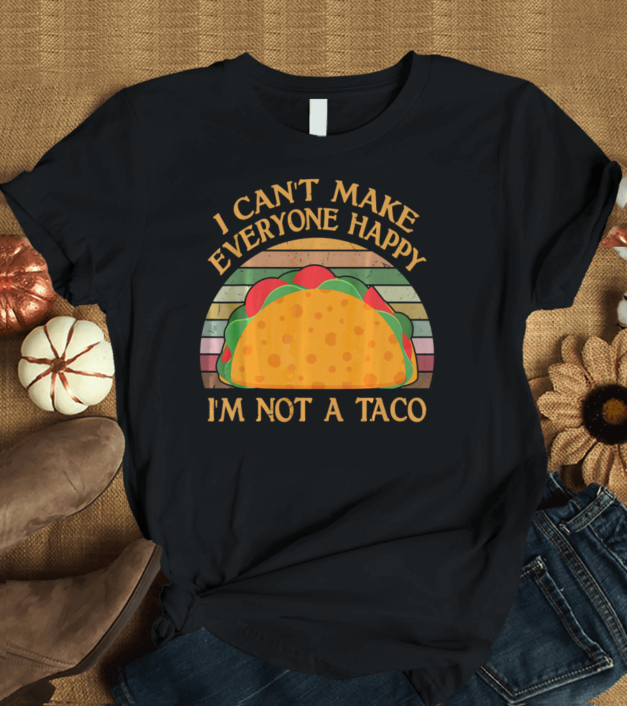 Vintage I Can't Make Everyone Happy I'm Not a Taco T-Shirt