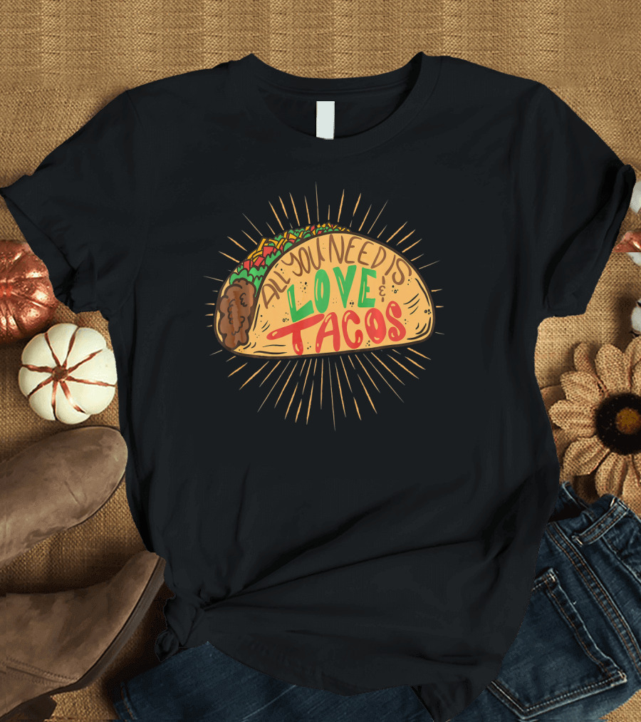 All You Need is Love and Tacos Hand Drawn Vintage Taco T-Shirt