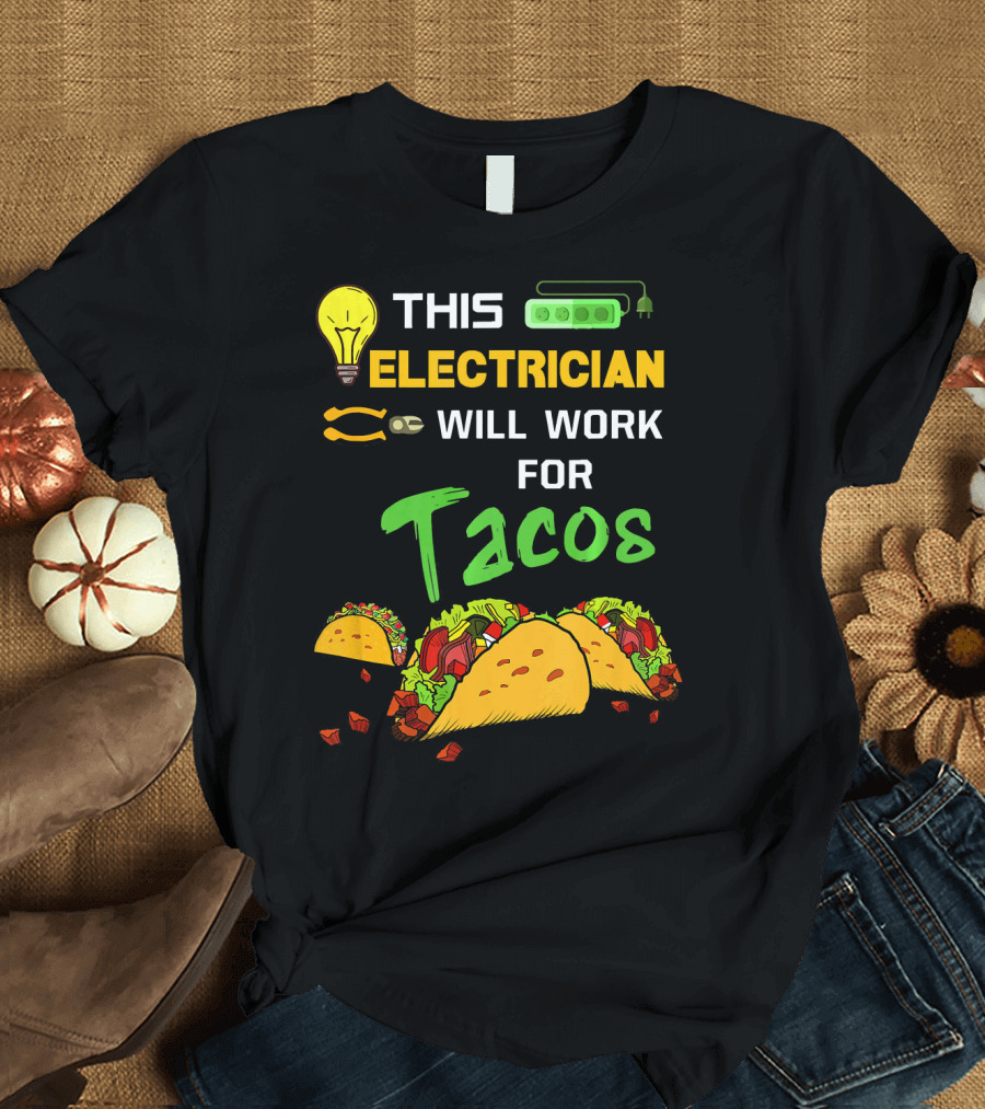 THIS ELECTRICIAN WILL WORK FOR TACOS LIGHT BULB GREEN POWER STRIP T-Shirt