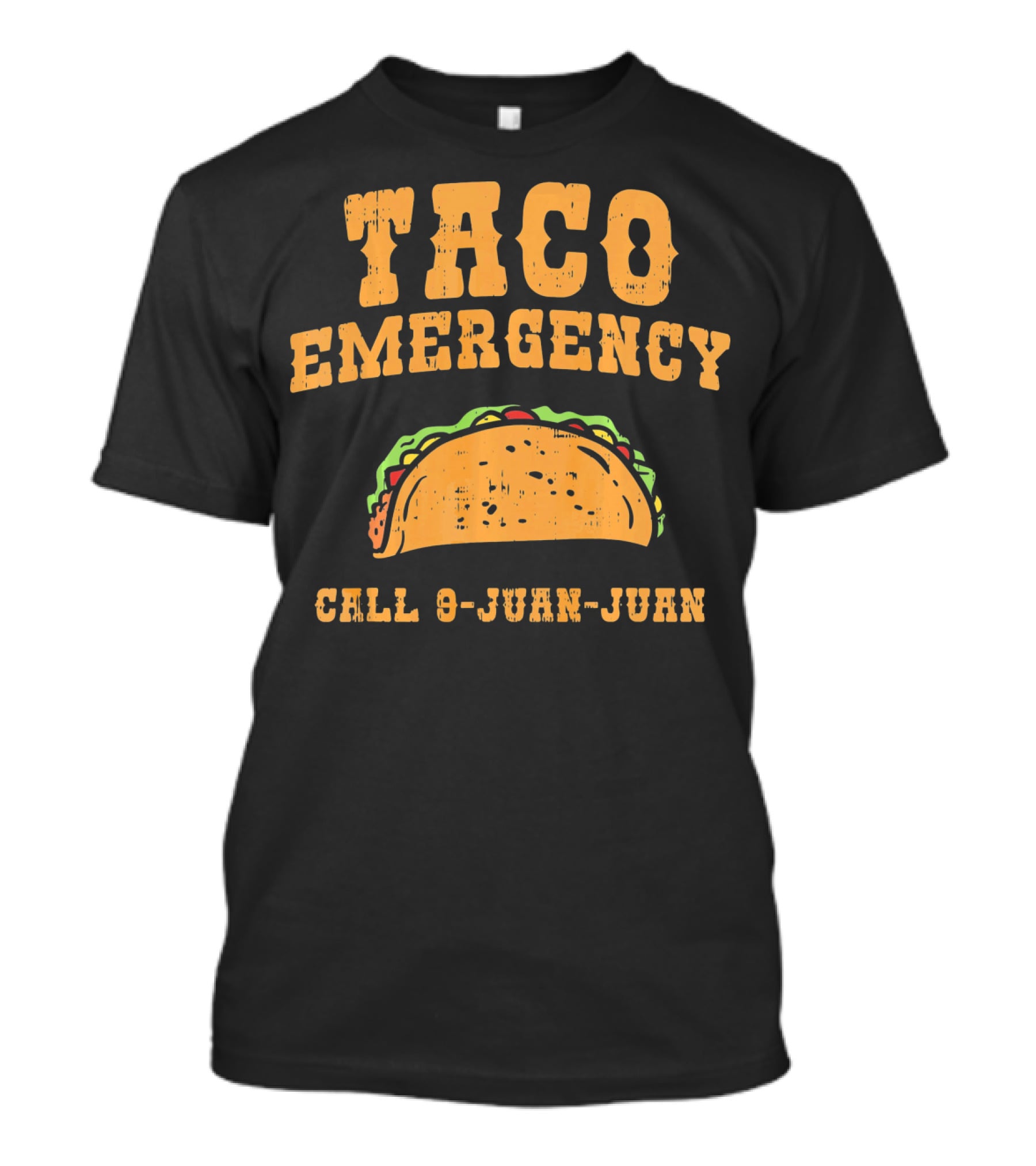 Taco Emergency Call 9-Juan-Juan Funny Mexican Saying T-Shirt