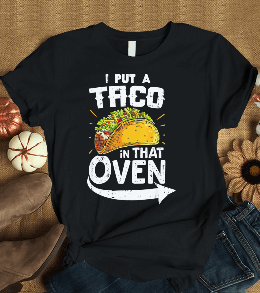 I Put A Taco In That Oven Pregnancy Announcement T-Shirt