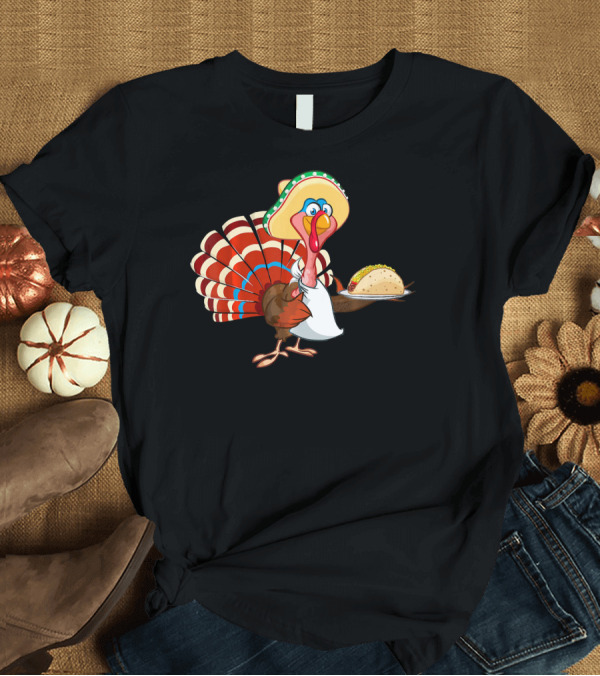 T-Shirt: Funny Mexican Turkey Serving Tacos With Sombrero T-Shirt Funny Mexican Turkey Serving Tacos With Sombrero T-Shirt