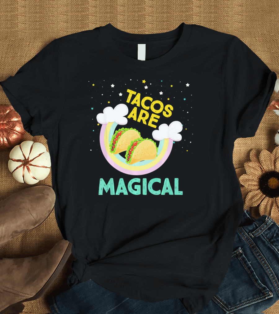 Magical Tacos Are Yummy Taco Lover Snack with Rainbow Clouds and Stars T-Shirt