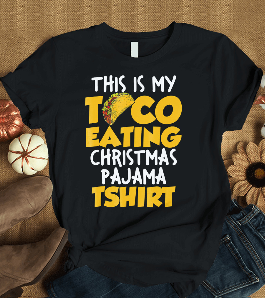 This Is My Taco Eating Christmas Pajama Tshirt T-Shirt