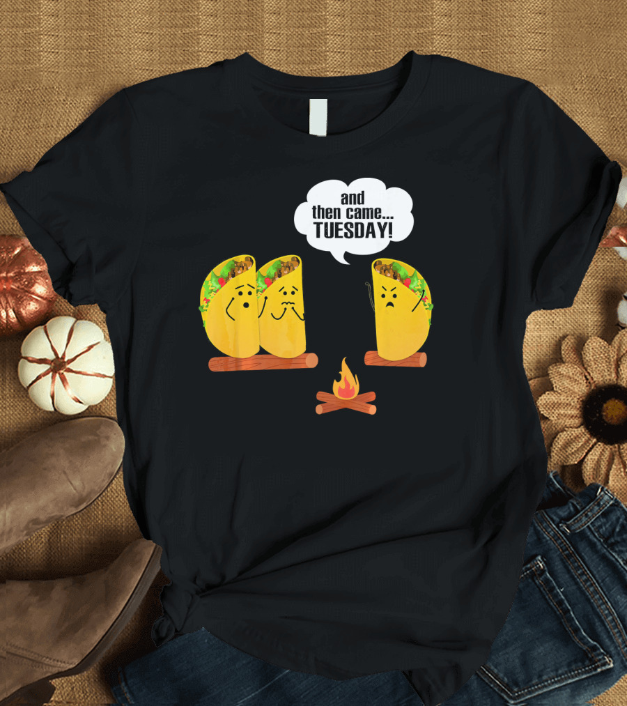 And Then Came Tuesday Taco Scary Story Campfire Scene T-Shirt