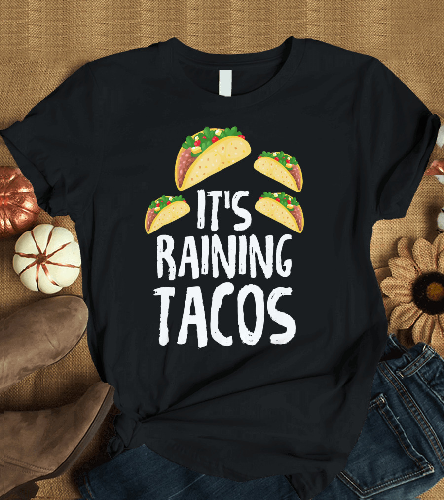 It's Raining Tacos Funny Food T-Shirt