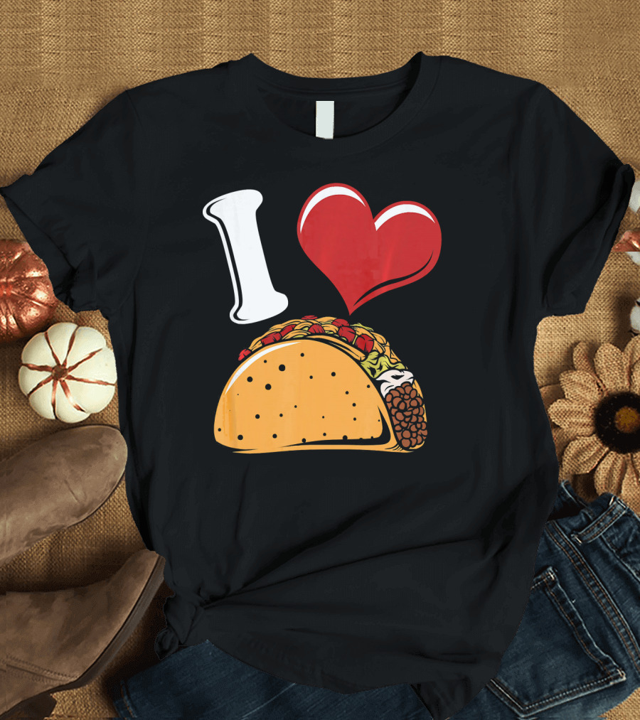 Funny I Love Tacos I Heart Tacos Lover I ❤️ Tacos T-Shirt
