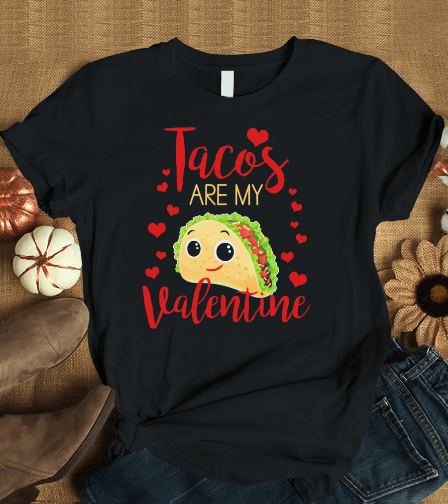 Tacos Are My Valentine Love Heart Happy Taco with Hearts T-Shirt