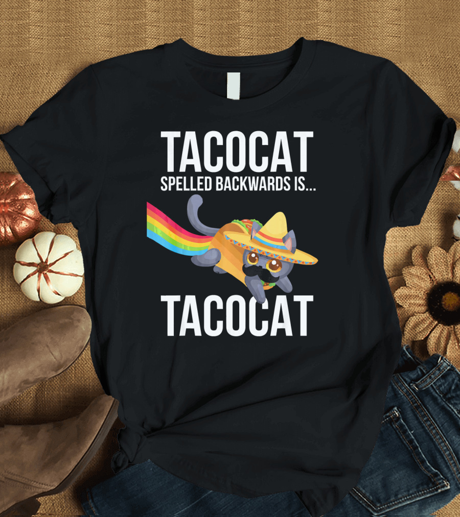 Taco Cat Spelled Backwards Is Tacocat Rainbow Sombrero Palindrome T-Shirt