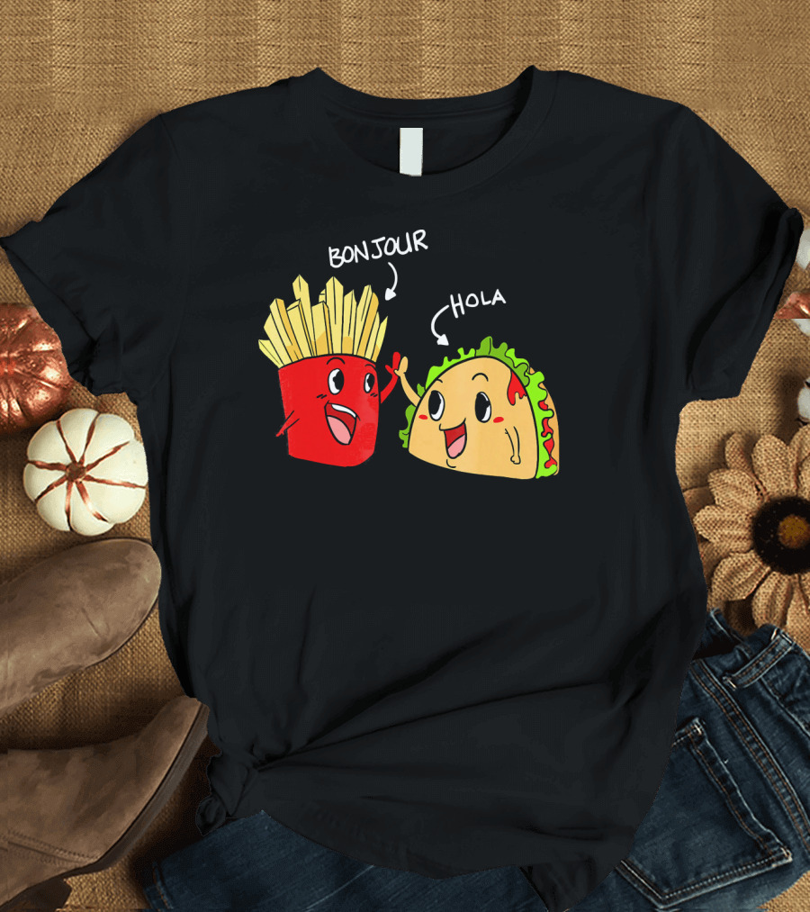 Bonjour Hola French Fries Taco Duo T-Shirt