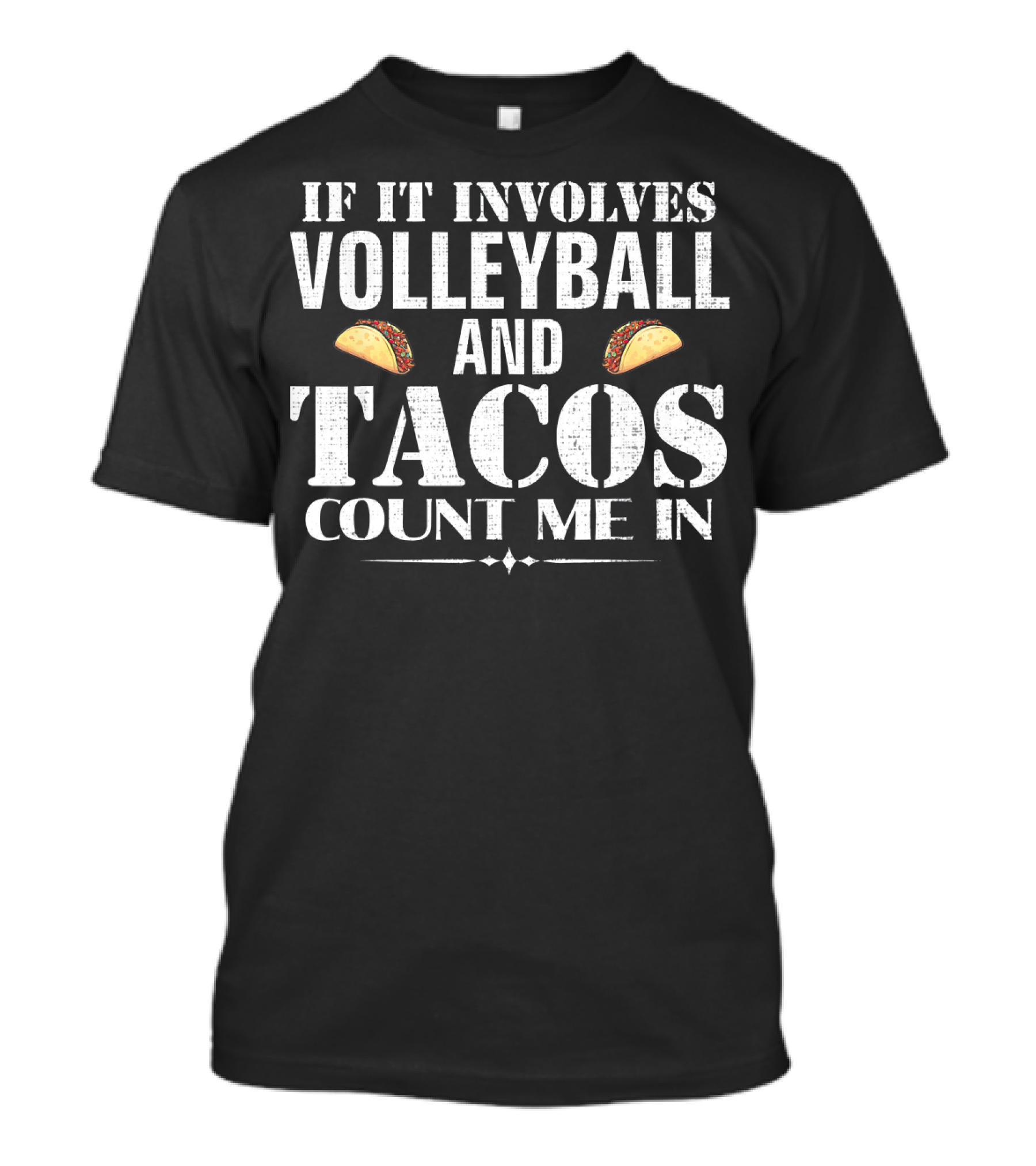 If It Involves Volleyball And Tacos Count Me In T-Shirt