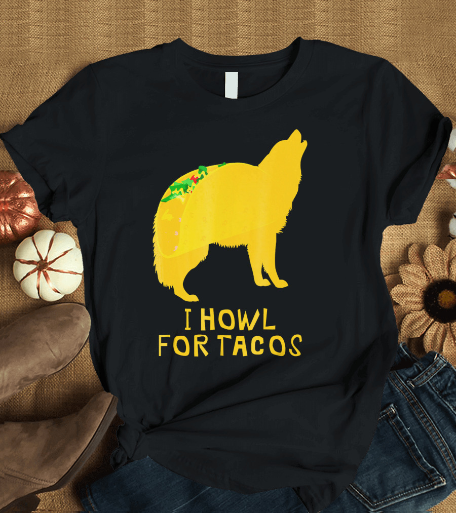 I Howl for Tacos Funny Taco Tuesday T-Shirt