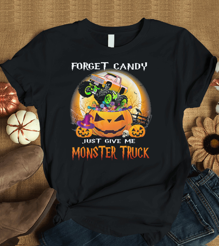 Forget Candy Just Give Me Monster Truck Halloween Pumpkins T-Shirt