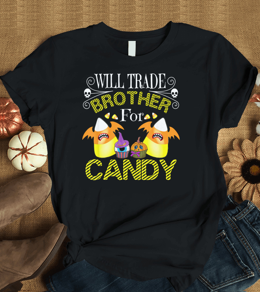 Will Trade Brother For Candy Trick with Halloween Candy Corn and Cupcakes T-Shirt