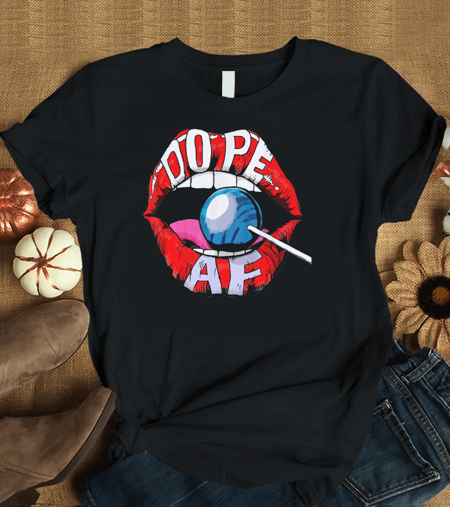 Dope AF Red Lips Teeth Lollipop T-Shirt