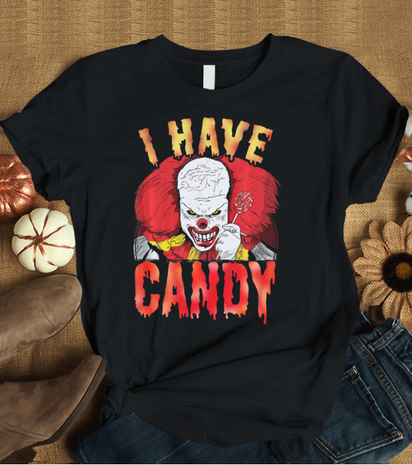 T-Shirt: Halloween Scary Clown I Have Candy Horror T-Shirt Halloween Scary Clown I Have Candy Horror T-Shirt