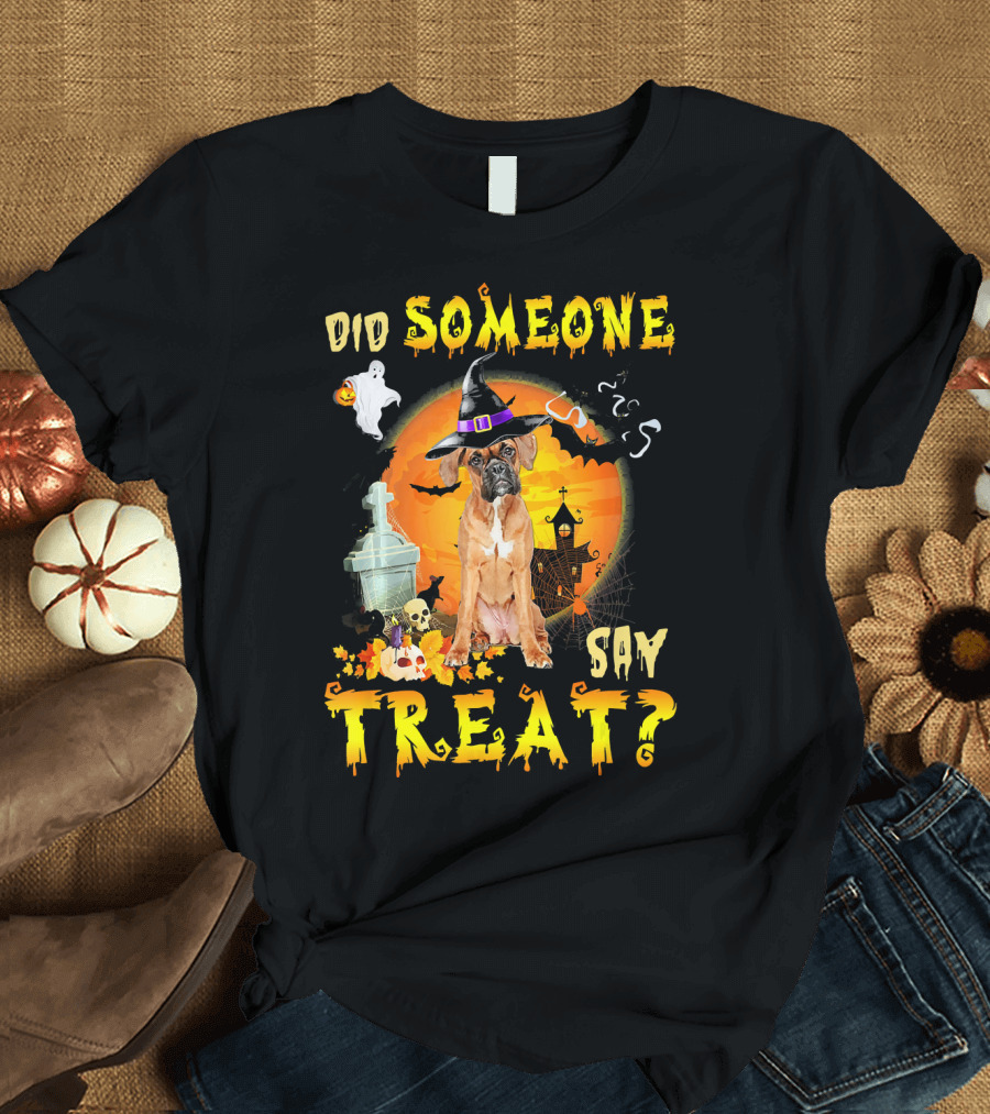 Did Someone Say Treat Boxer Halloween Ghosts Pumpkin Witch Hat T-Shirt