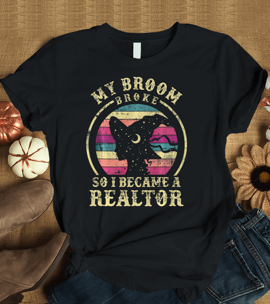 My Broom Broke So I Became a Realtor Retro Witch Silhouette Vintage Sunset T-Shirt