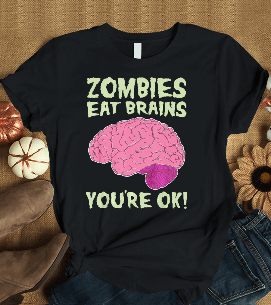 Zombies Eat Brains You're OK Funny Halloween Zombi T-Shirt