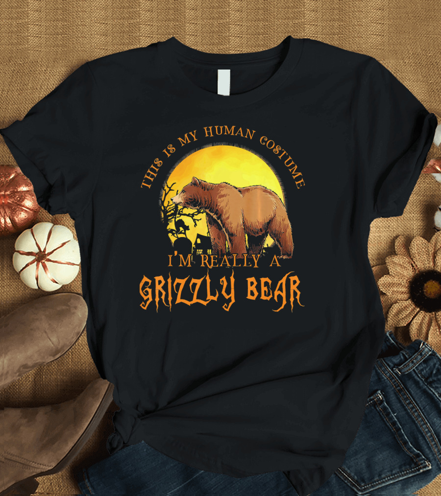 This Is My Human Costume I'm Really A Grizzly Bear Halloween Scene T-Shirt