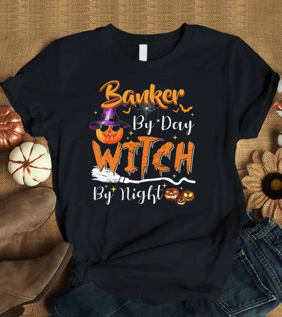 Banker By Day Witch By Night Halloween Pumpkin Broomstick Bats Spiderweb T-Shirt