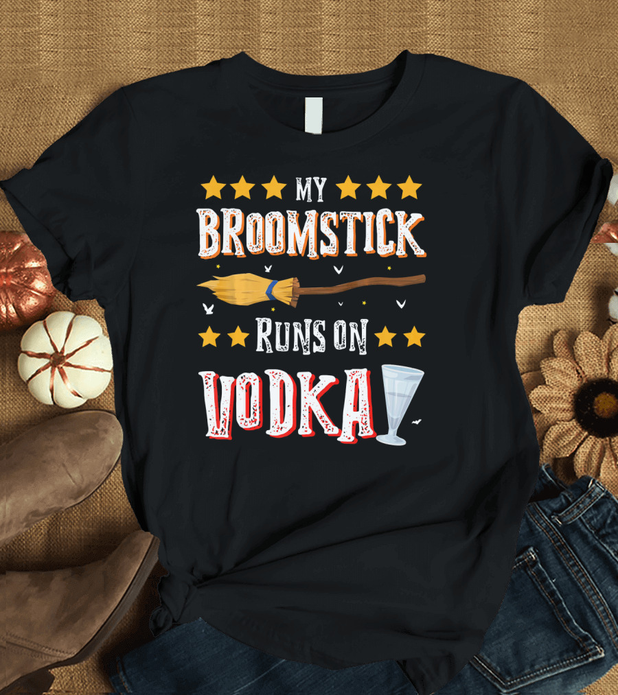 My Broomstick Runs On Vodka Funny Drinki Glass Stars T-Shirt