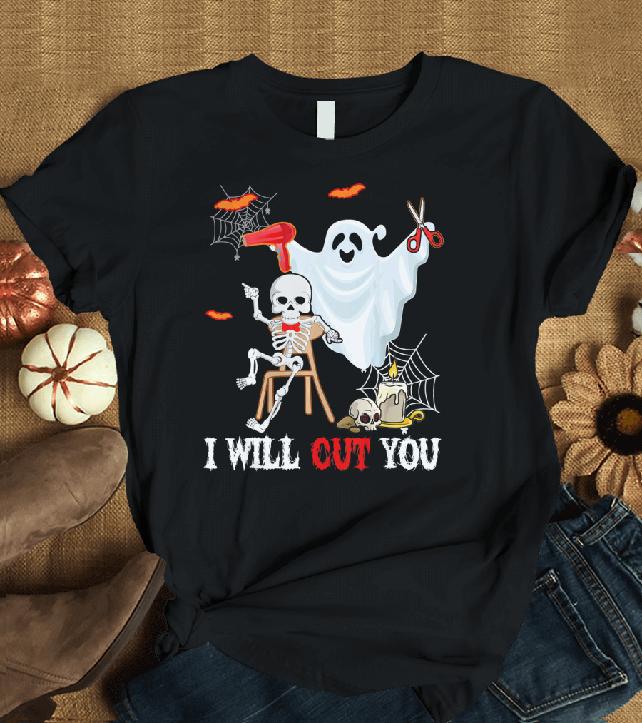 I Will Cut You Funny Boo Hairdresser Ghost Skeleton T-Shirt