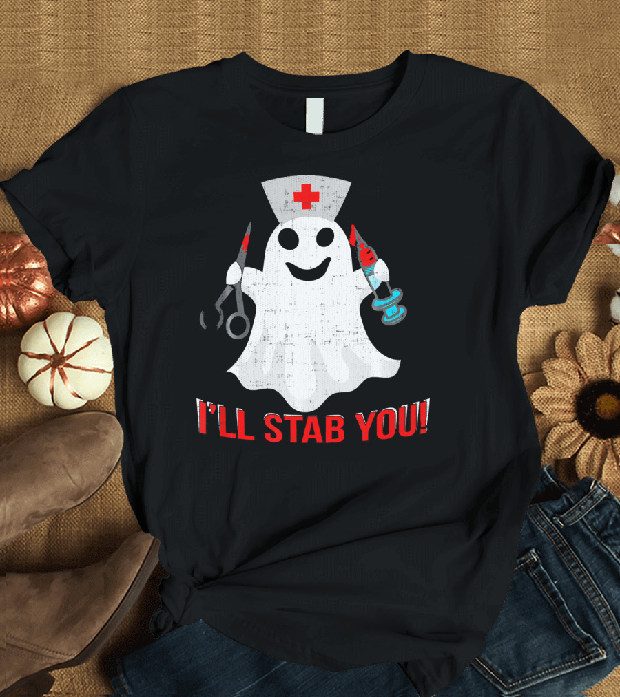 Funny Ghost Nurse I'll Stab You Halloween Humor T-Shirt