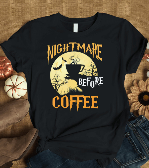 T-Shirt: Nightmare Before Coffee Halloween Moon Bat and Tree T-Shirt Nightmare Before Coffee Halloween Moon Bat and Tree T-Shirt