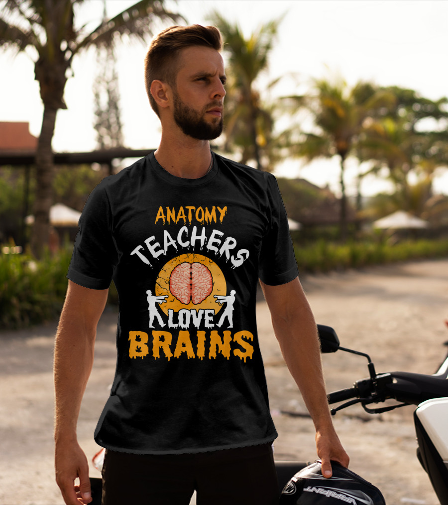 Anatomy Teachers Love Brains Halloween Zombie T-Shirt