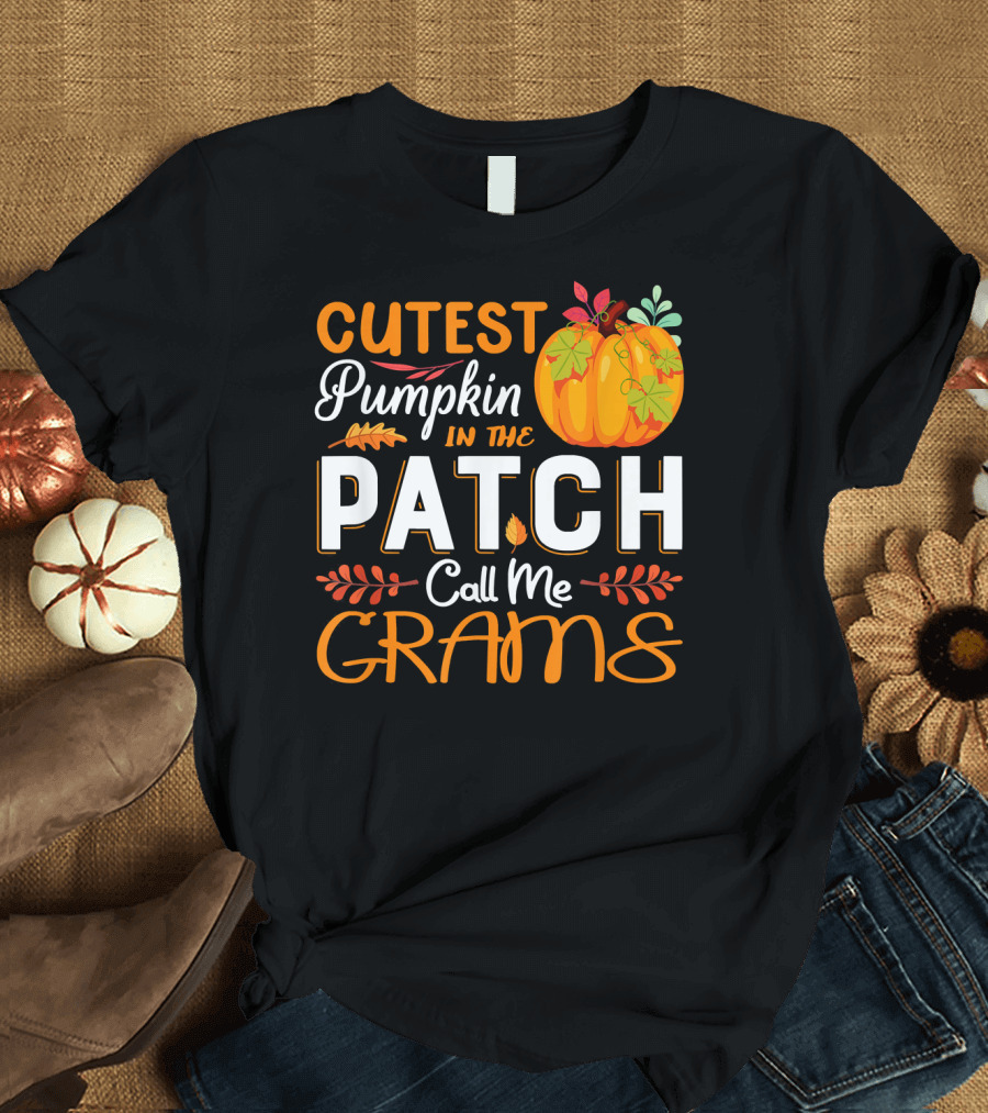 Cutest Pumpkin In The Patch Call Me Grams T-Shirt