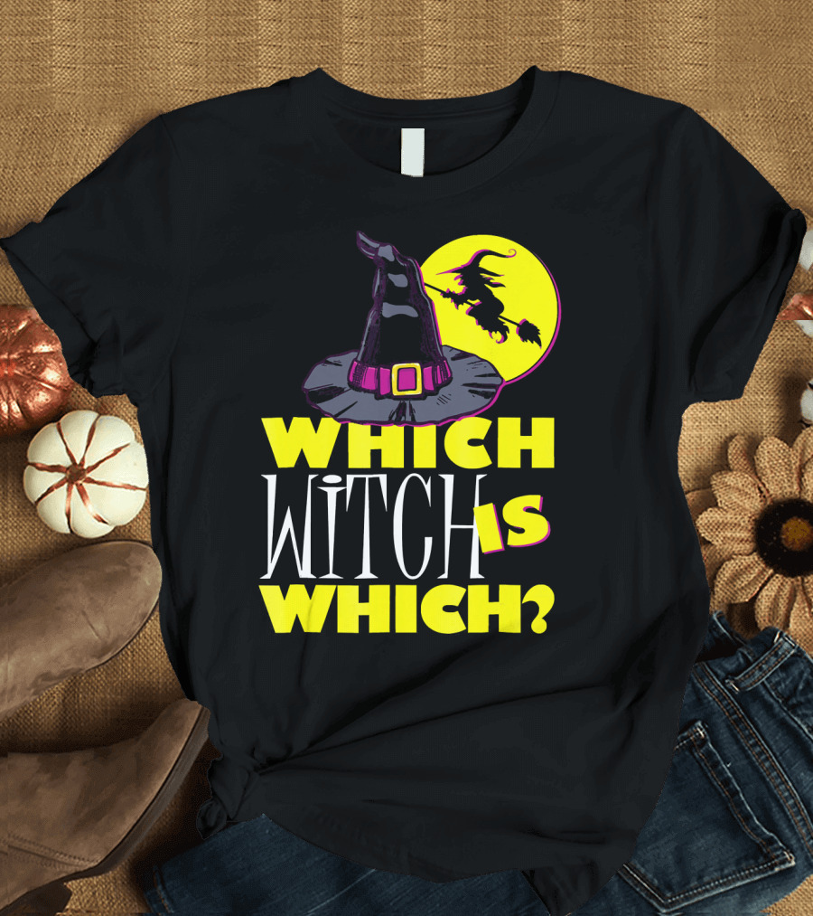 Which Witch Is Which Halloween Funny Witch Hat and Flying Witch T-Shirt