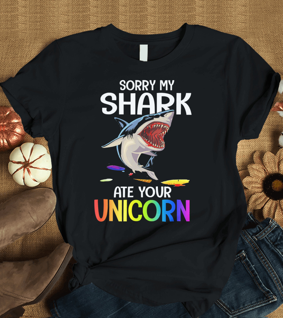 Sorry My Shark Ate Your Unicorn T-Shirt