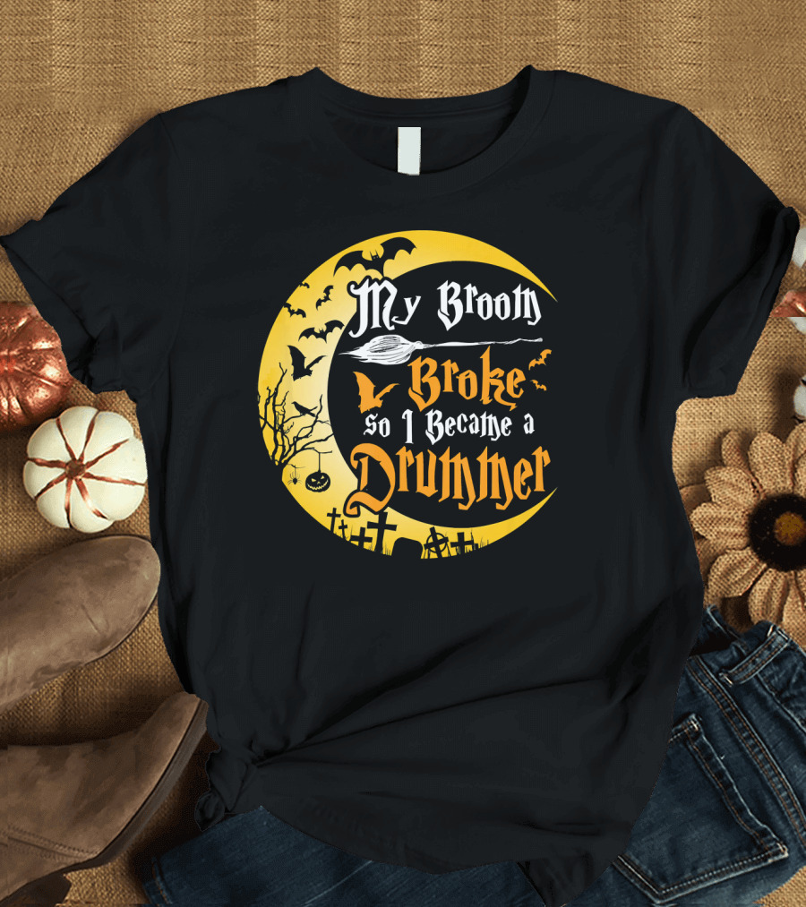 Halloween Moon My Broom Broke So I Became a Drummer Fun T-Shirt
