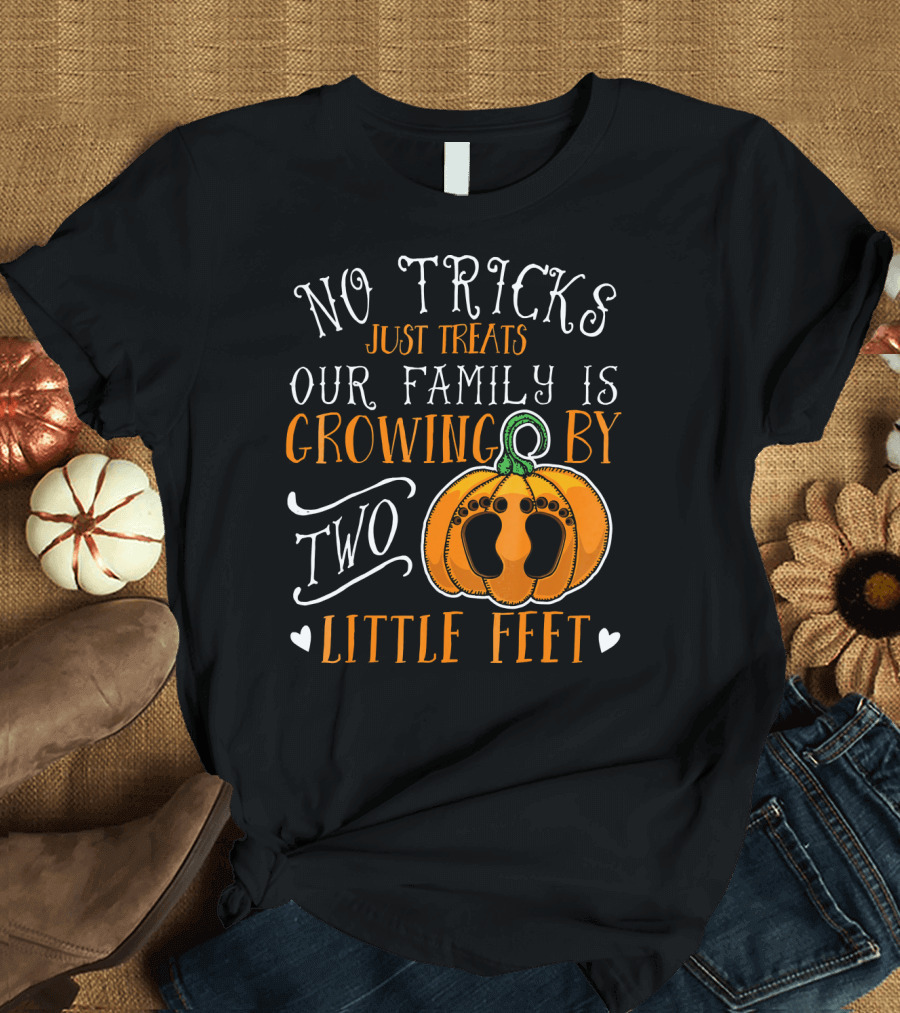 No Tricks Just Treats Our Family Is Growing by Two Little Feet T-Shirt