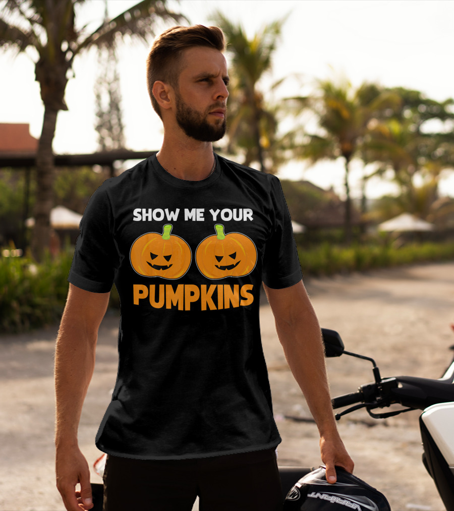 Show Me Your Pumpkins Halloween Jack-O'-Lanterns T-Shirt