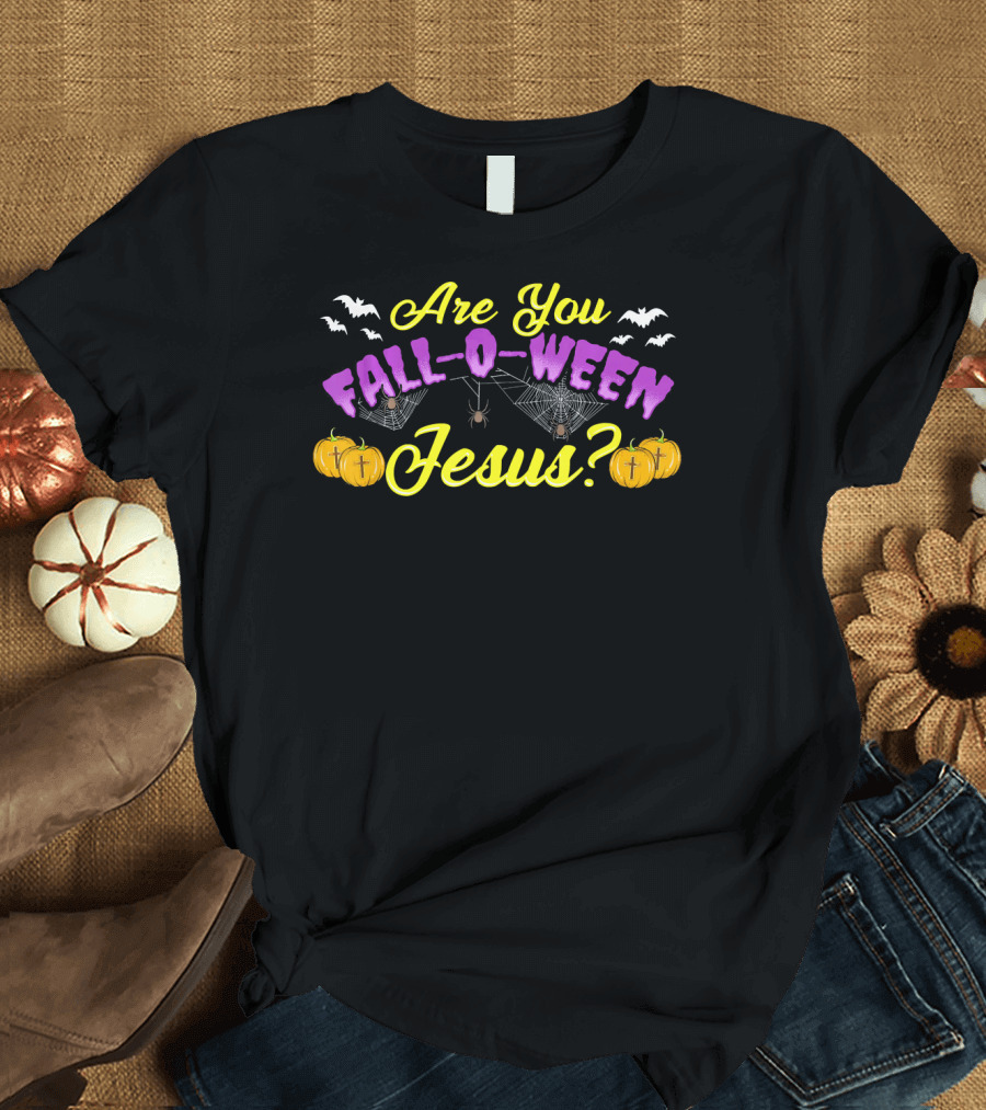 Are You Fall O Ween Jesus Bats Spiders Web Pumpkins T-Shirt