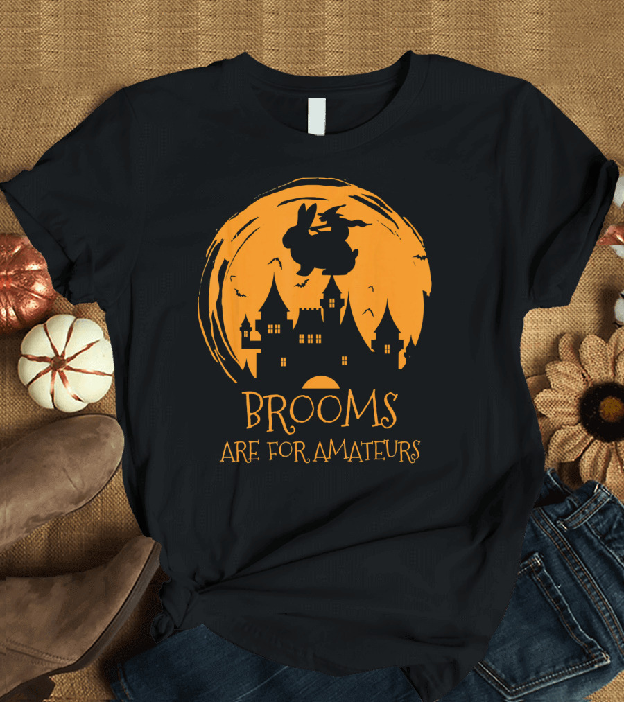 Brooms Are For Amateurs Halloween Rabbit Witch Costume T-Shirt